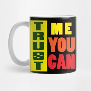 Trust me, You Can! Inspirational Mug